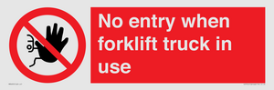 No entry when forklift truck in use Prohibition Sign
